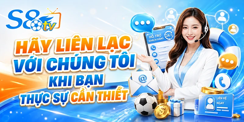 Hãy liên lạc với chúng tôi khi bạn thực sự cần thiết